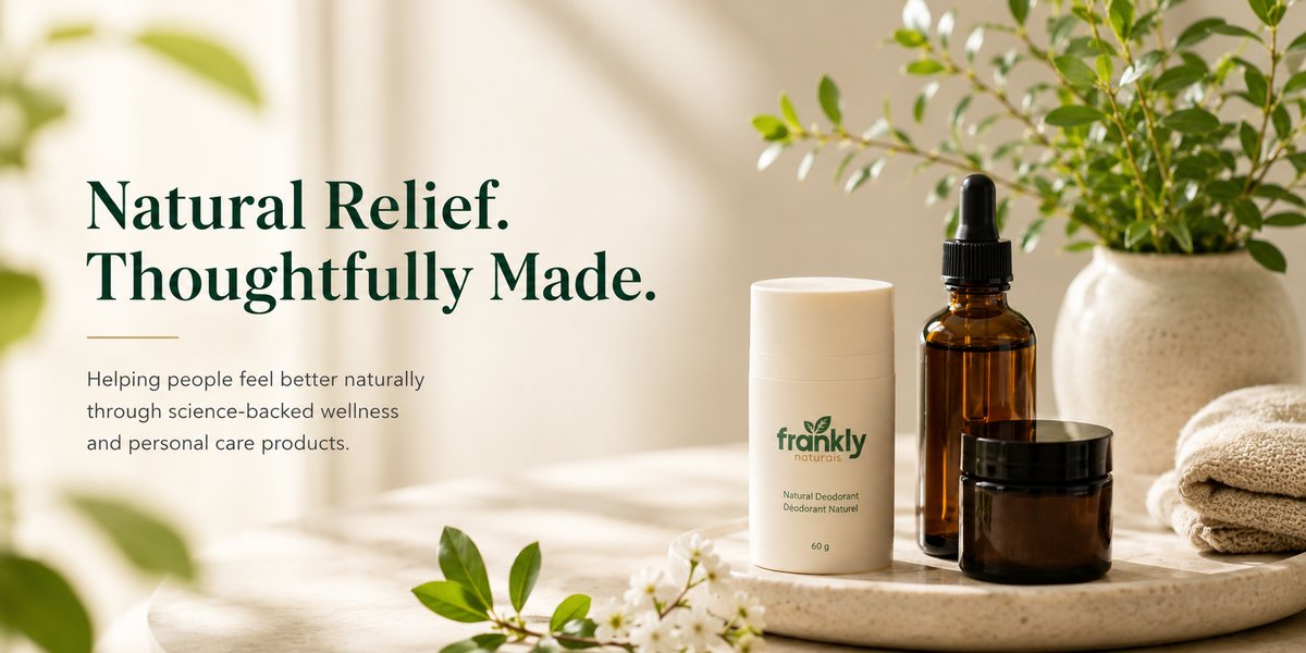 Natural Relief. Thoughtfully Made. Frankly Naturals deodorant and botanical oils